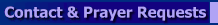 Contact & Prayer Requests